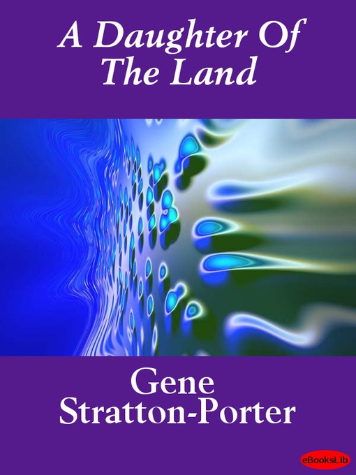 Title details for A Daughter Of The Land by Gene Stratton-Porter - Available